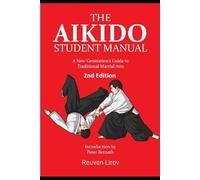 The Aikido Student Manual: A New Generation's Guide to Traditional Martial Arts