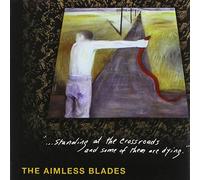The Aimless Blades - Standing at The Crossroads