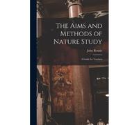 The Aims And Methods Of Nature Study