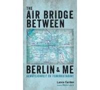 The Air Bridge Between Berlin And Me
