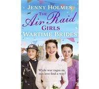 The Air Raid Girls Wartime Brides by Jenny Holmes Jenny Holmes (Auteur)