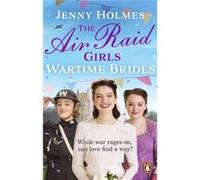 The Air Raid Girls Wartime Brides by Jenny Holmes Jenny Holmes (Auteur)