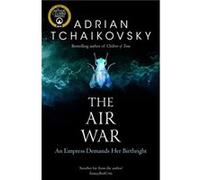 The Air War by Adrian Tchaikovsky Adrian Tchaikovsky (Auteur)