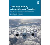 The Airline Industry - A Comprehensive Overview Dynamic Trends and Transformations - John Frankie OConnell - Routledge - ebook (ePub) - Livre