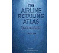 The Airline Retailing Atlas: Volume I - Core Ontology & Architecture (Blue Edition)
