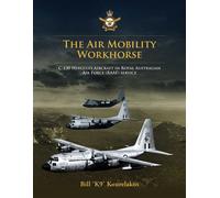 The Airmobility Workhorse Slip Case C-130 Hercules Aircraft in Royal Australian Air Force (RAAF) service - Bill Kourelakos - Big Sky Publishing - ebook (ePub) - Livre