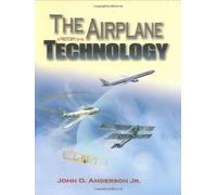 The Airplane: A History of Its Technology