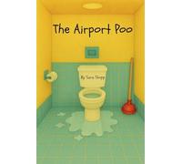 The Airport Poo: A laugh-out-loud children's book about a man's untimely battle with diarrhea in an airport.