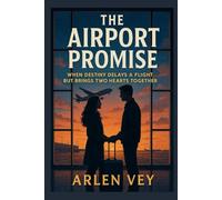 The Airport Promise: When Destiny Delays a Flight but Brings Two Hearts Together