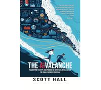 THE AIVALANCHE: Navigating The Hype And Promise Of Artificial Intelligence For Small Business Survival