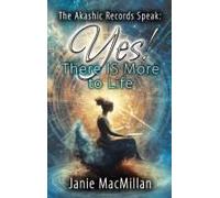 The Akashic Records Speak: Yes! There Is More To Life