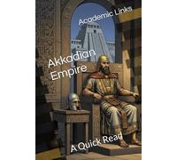 The Akkadian Empire: A Quick Read