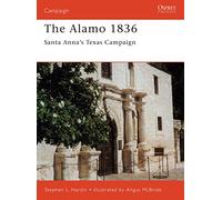 L'Alamo 1836 – La campagne de Santa Anna au Texas