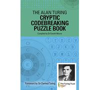 The Alan Turing Cryptic Codebreaking Puzzle Book: Foreword by Sir Dermot Turing