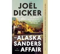 The Alaska Sanders Affair: A Riveting Murder Mystery Unraveling Secrets and Ghosts from the Past in a Small New Hampshire Town-Get Lost in the Pages of This Captivating Summer Read