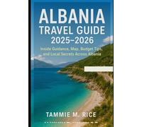 The Albania Travel Guide 2025-2026: Inside Guidance, Map, Budget Tips, and Local Secrets Across Albania