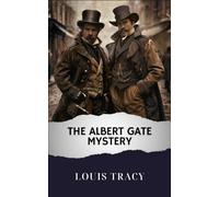 The Albert Gate Mystery: The Original Classic
