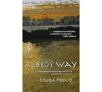 The Albios Way: When Britain became Roman AD 43 - 52