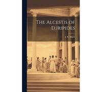 The Alcestis Of Euripides