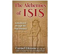 The Alchemies Of Isis