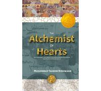 The Alchemist of Hearts: 1500 Year Legacy: How Prophet Muhammad Sparked a Civilization That Shaped The Modern World