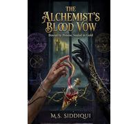 The Alchemist’s Blood Vow: Bound by Poison, Sealed in Gold