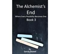 The Alchemist’s End: Where Every Possibility Becomes One