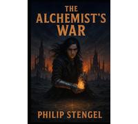 The Alchemist’s War