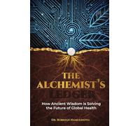 The Alchemist's Ledger: How Ancient Wisdom is Solving the Future of Global Health