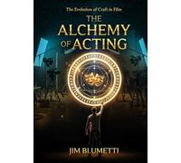 The Alchemy of Acting: The Evolution of Craft in Film