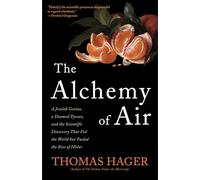 The Alchemy of Air Thomas Hager (Auteur)