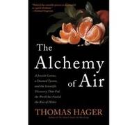 The Alchemy of Air Thomas Hager (Auteur)