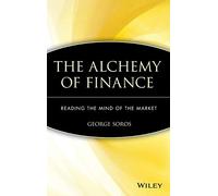 The Alchemy of Finance: Reading the Mind of the Market