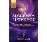 The Alchemy of I Love You: A Journey Through The Heart's Infinite Grace