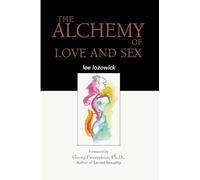 The Alchemy of Love and Sex