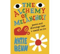 The Alchemy of Melancholy: Poems from a World on Fire