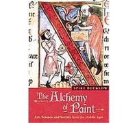 L'alchimie de la peinture – Art, science et secrets du Moyen Âge