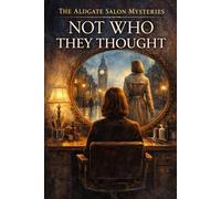 The Aldgate Salon Mysteries: Not who they thought