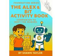 The Alex & Bit Activity Book: Companion to Meet the Makers