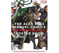 The Alex Ross Marvel Comics Super Villains Poster Book