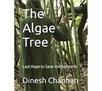 The Algae Tree: Only Hope to Save mother earth