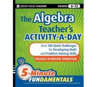 The Algebra Teacher's Activity-a-Day, Grades 6-12 Frances McBroom Thompson (Auteur)