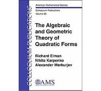 The Algebraic and Geometric Theory of Quadratic Forms, COLLOQUIUM PUBLICATIONS (AMER MATHEMATICAL SOC) Alexander Merkurjev, Nikita Karpenko, Richard Elman (Auteur)