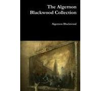 The Algernon Blackwood Collection
