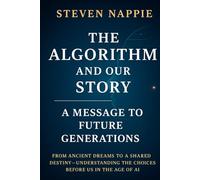 The Algorithm and Our Story: A Message to Future Generations