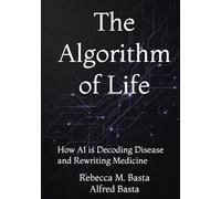 The Algorithm of Life: How AI is Decoding Disease and Rewriting Medicine