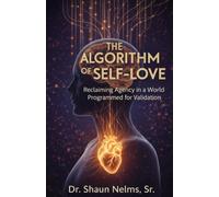 The Algorithm of Self-Love: Reclaiming Agency in a World Programmed for Validation