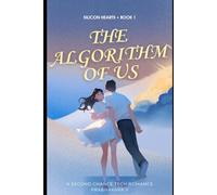 The Algorithm of Us: A Contemporary Indian Tech Romance of Second Chances, AI Predictions, Workplace Tension, Emotional Healing, and the Courage to Trust Again