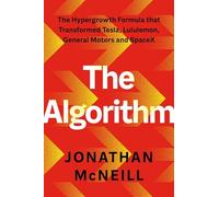 The Algorithm: The Hypergrowth Formula that Transformed Tesla, Lululemon, General Motors and SpaceX