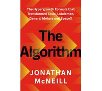 The Algorithm The Hypergrowth Formula That Transformed Tesla, Lululemon, General Motors, and SpaceX - Jonathan McNeill - Portfolio - ebook (ePub) - Livre